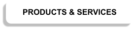 PRODUCTS & SERVICES